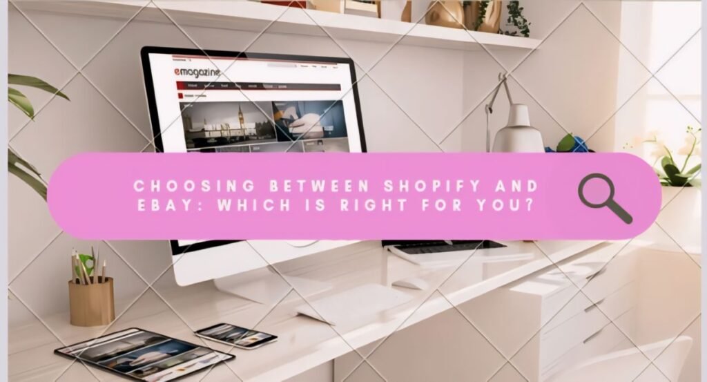 Exploring eCommerce Platforms: Shopify vs. eBay